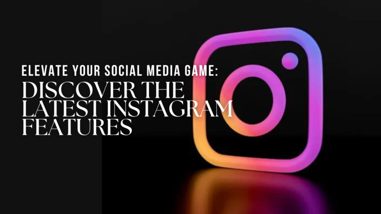 Unlocking Instagram Stories: Discover the Latest Features to Elevate Your Content