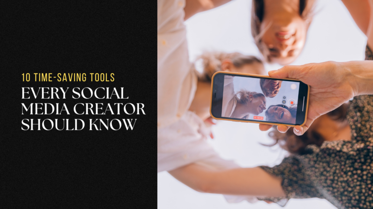 10 Time-Saving Tools Every Social Media Creator Should Know